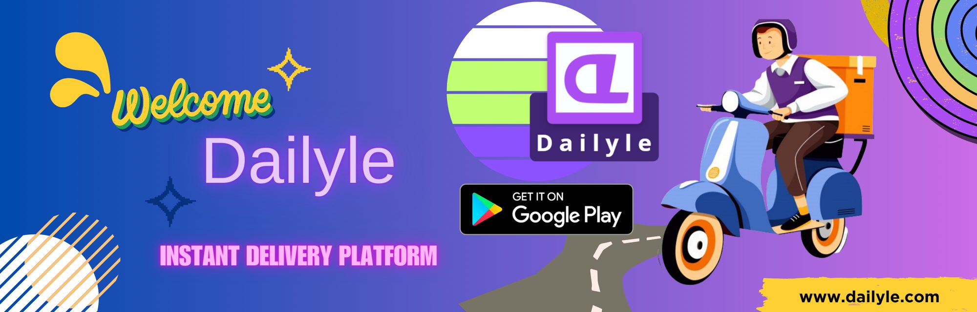 Welcome to Dailyle — Instant Delivery Platform, download on Google Play